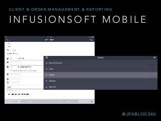 I N F U S I O N S O F T M O B I L E
C L I E N T & O R D E R M A N A G E M E N T & R E P O R T I N G
@ J E N B L O G S 4 U
 