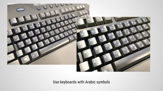 Use keyboards with Arabic symbols
 