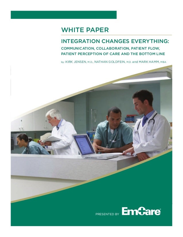 WHITE PAPER
Integration Changes Everything:
COMMUNICATION, COLLABORATION, PATIENT FLOW,
PATIENT PERCEPTION OF CARE AND THE...