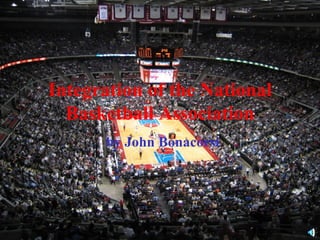 Integration of the National Basketball Association by John Bonacorsi 