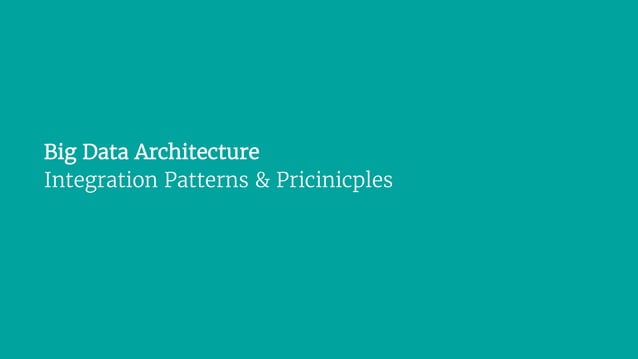 Integration Patterns for Big Data Applications | PPT