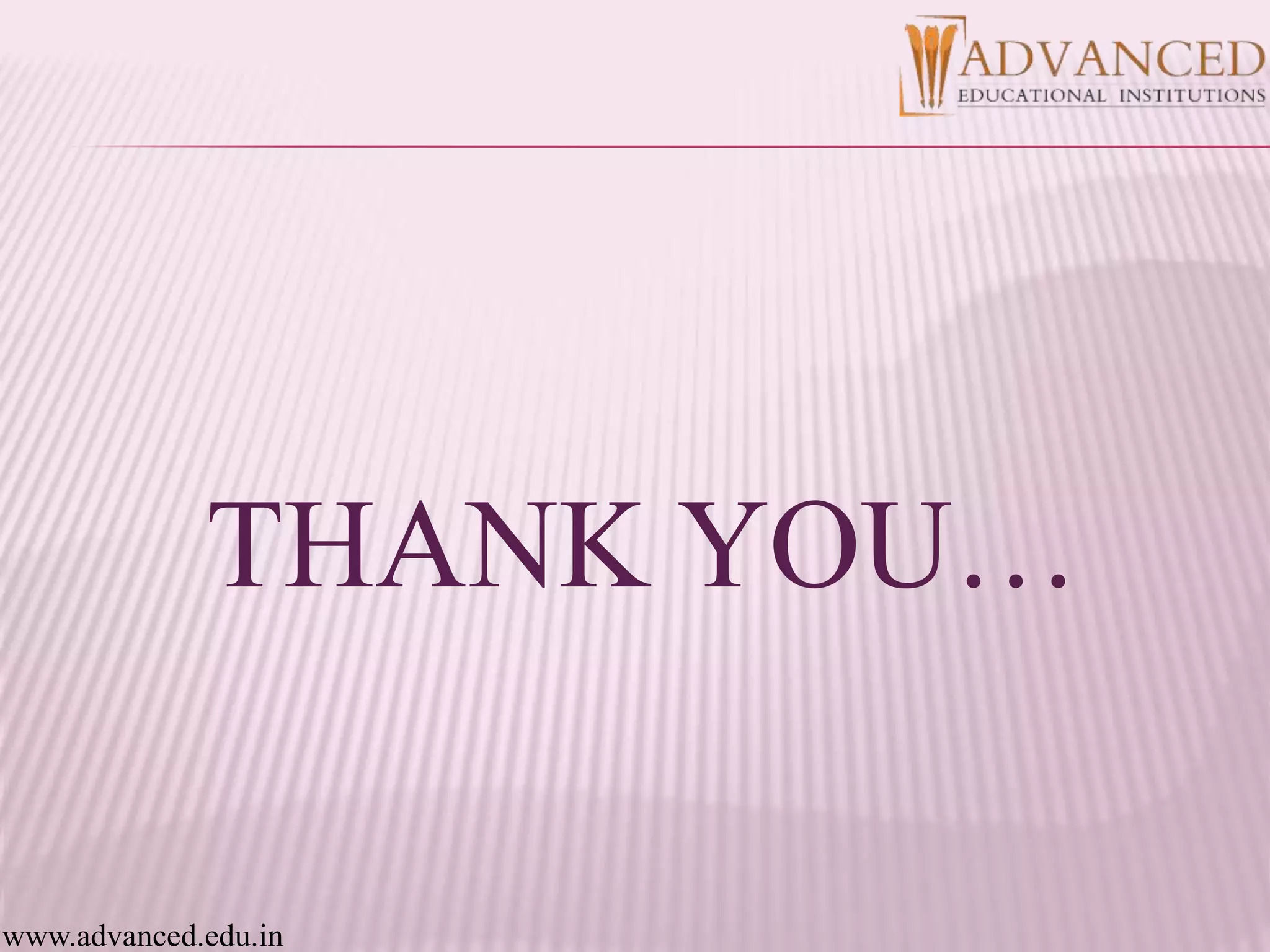 THANK YOU…
www.advanced.edu.in
 