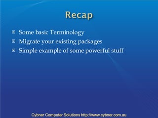 Some basic Terminology Migrate your existing packages Simple example of some powerful stuff 
