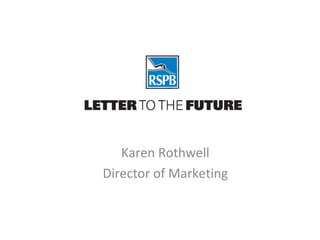 Karen Rothwell Director of Marketing 