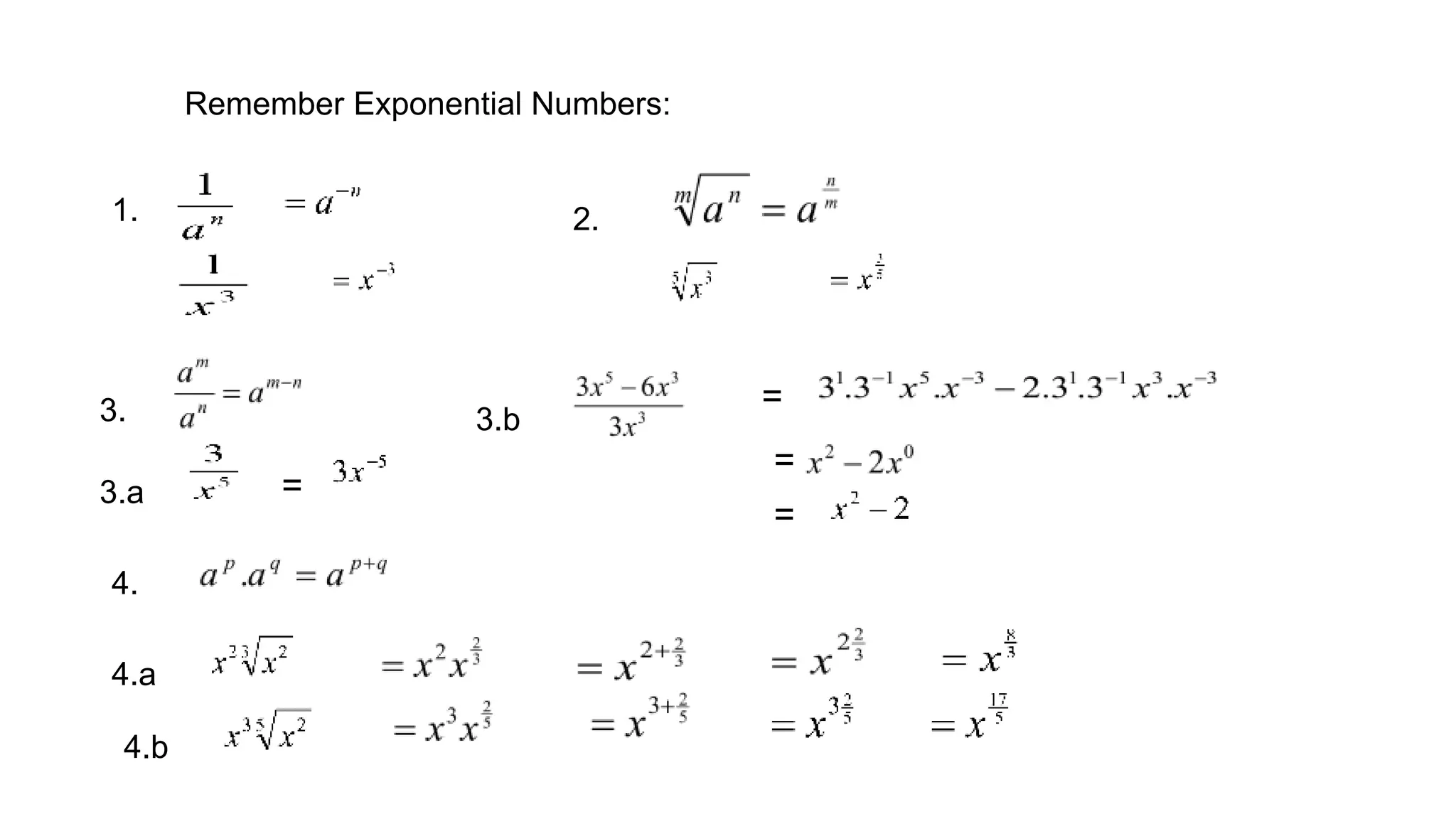 Remember Exponential Numbers:
1. 2.
4.
=
=
=
=
3.
3.a
3.b
4.a
4.b
 