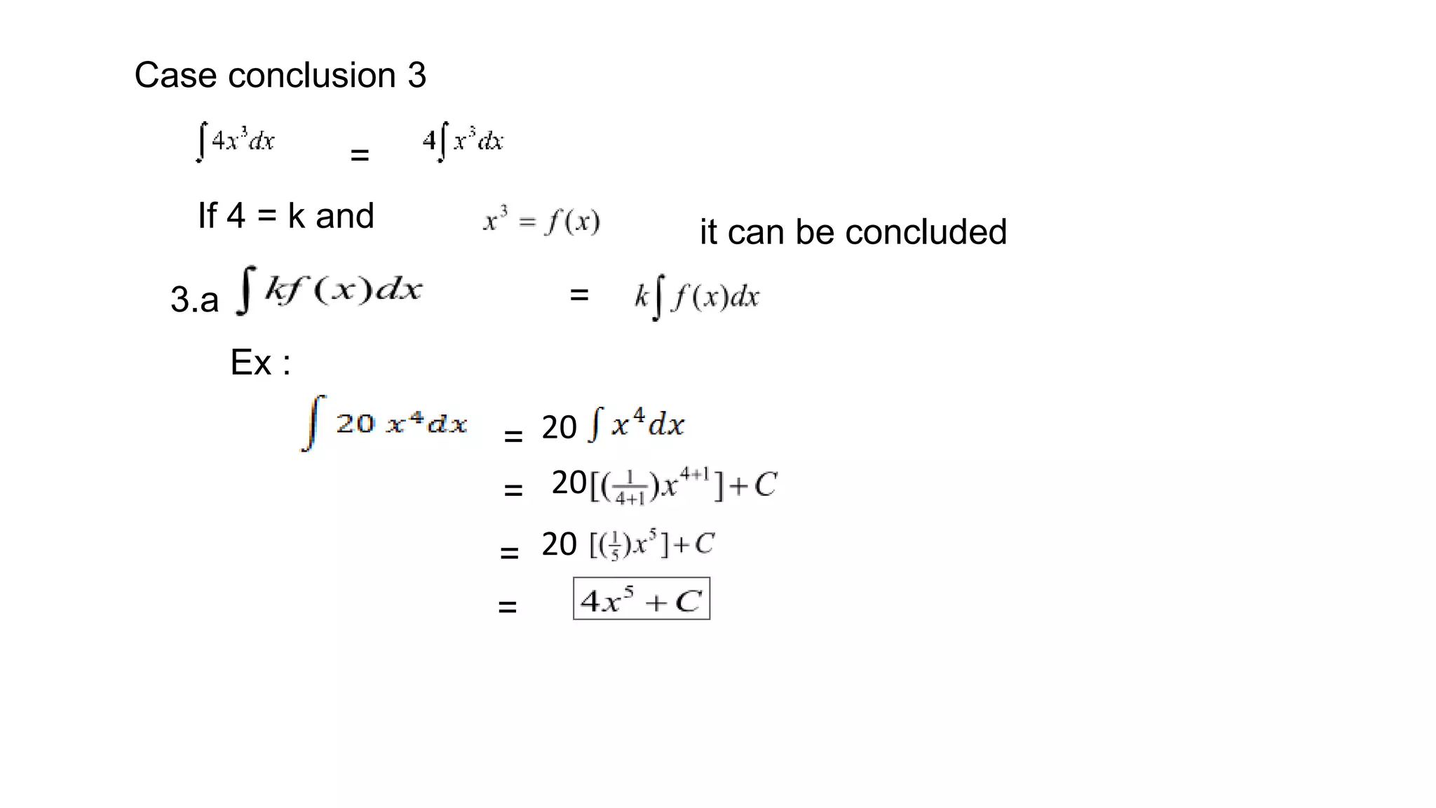 Case conclusion 3
=
If 4 = k and it can be concluded
=
3.a
Ex :
20
=
20
20
=
=
=
 