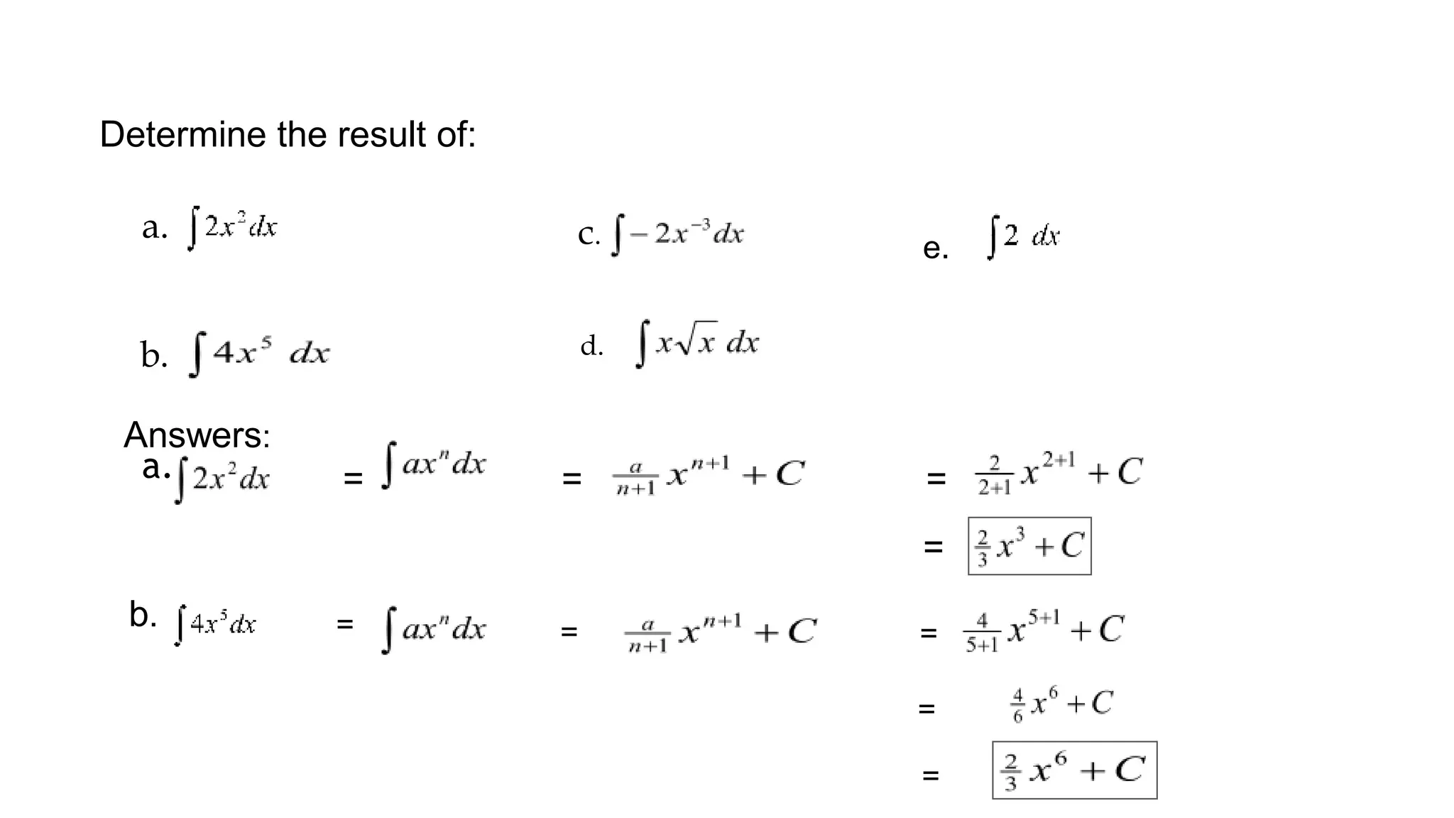 a.
d.
b.
c.
=
Determine the result of:
Answers:
a.
=
b.
=
=
e.
=
=
=
= =
 