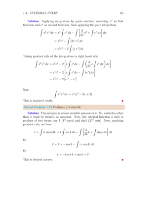1.2. ANTIDERIVATIVE 33
x 2x2
2x2
dx
2.00 8.00 1.60
2.20 9.68 1.94
2.40 11.52 2.30
2.60 13.52 2.70
2.80 15.68 3.14
P
2x2
dx=11.68
x
f(x)
2 3
x
f(x)
b
b
b
b
b
b
8.0
9.68
11.52
13.52
15.68
18.0
2 3
Following table is for dx = 0.1, n = 10 and using lower bound limit.
x 2x2
2x2
dx
2.00 8.00 0.80
2.10 8.82 0.88
2.20 9.68 0.97
2.30 10.58 1.06
2.40 11.52 1.15
2.50 12.50 1.25
2.60 13.52 1.35
2.70 14.58 1.46
2.80 15.68 1.57
2.90 16.82 1.68
P
2x2
dx=12.17
 