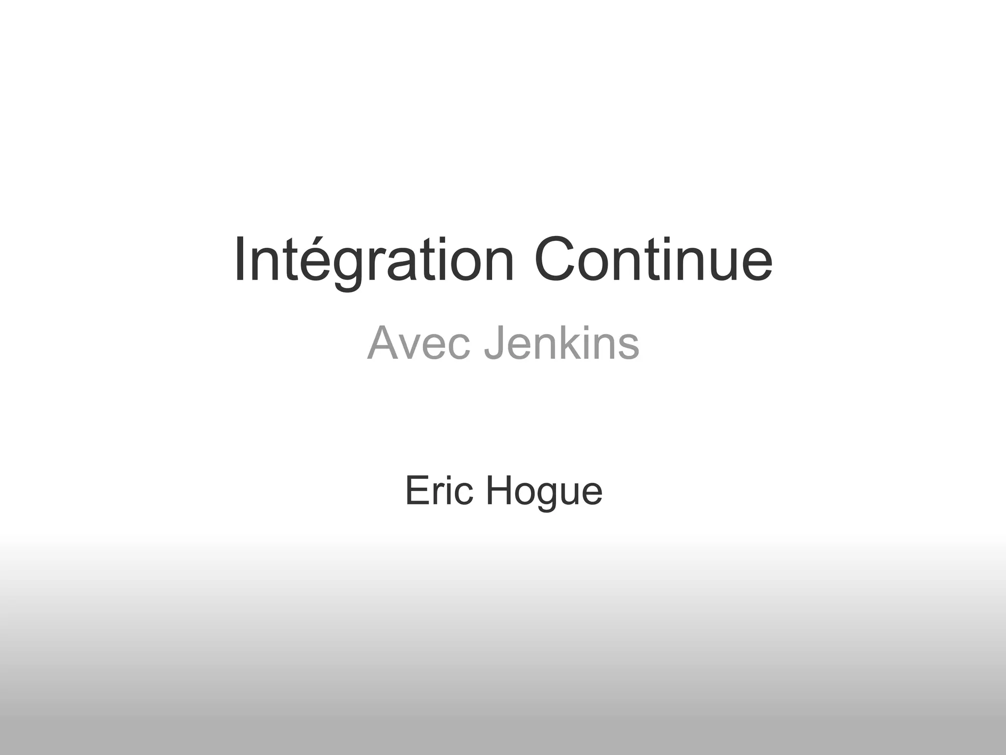 Intégration Continue Avec Jenkins Eric Hogue 