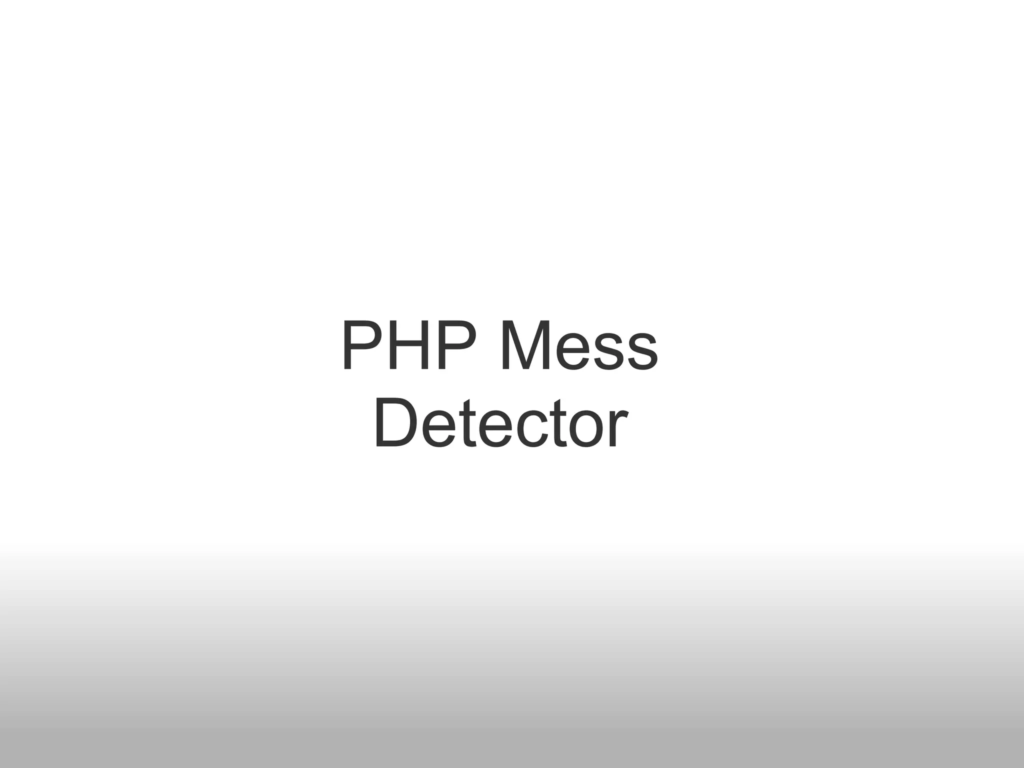 PHP Mess Detector 