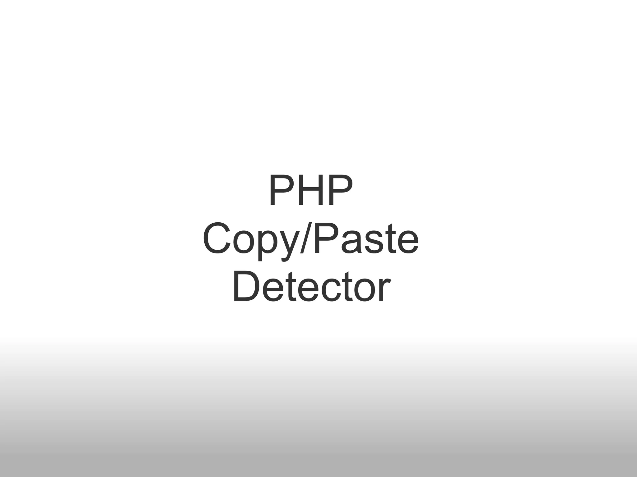 PHP Copy/Paste Detector 