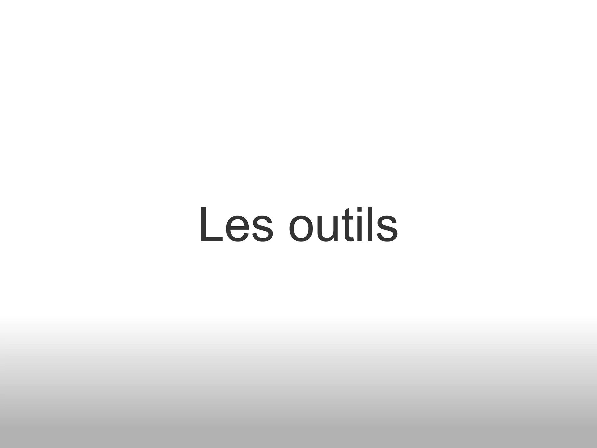Les outils 