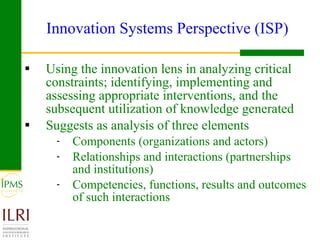 Integrating innovation systems perspective and value chain analysis into agricultural R4D: issues and challenges