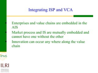 Integrating innovation systems perspective and value chain analysis into agricultural R4D: issues and challenges