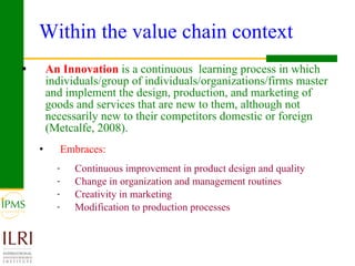 Integrating innovation systems perspective and value chain analysis into agricultural R4D: issues and challenges