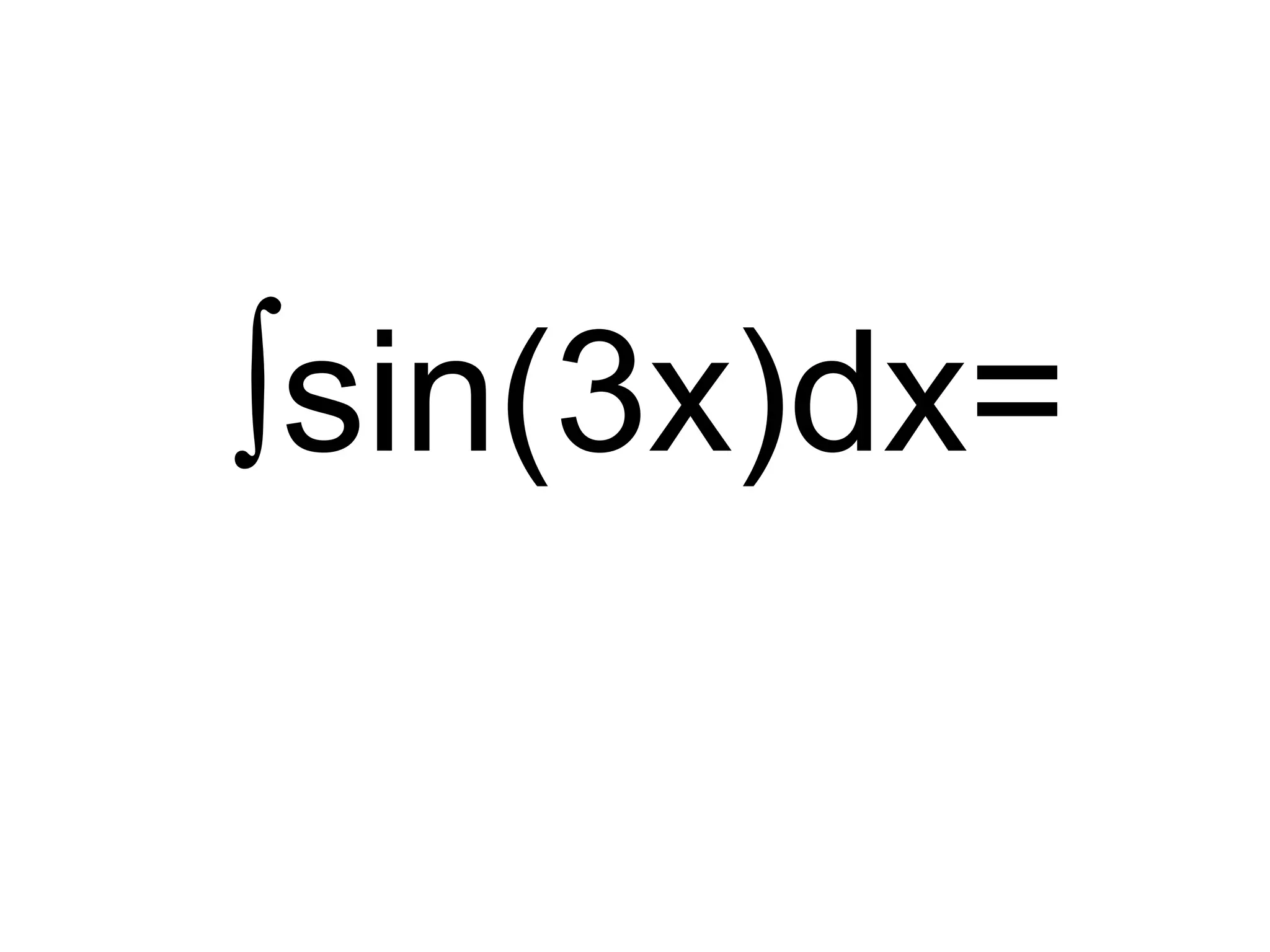 ∫ sin(3x)dx= 