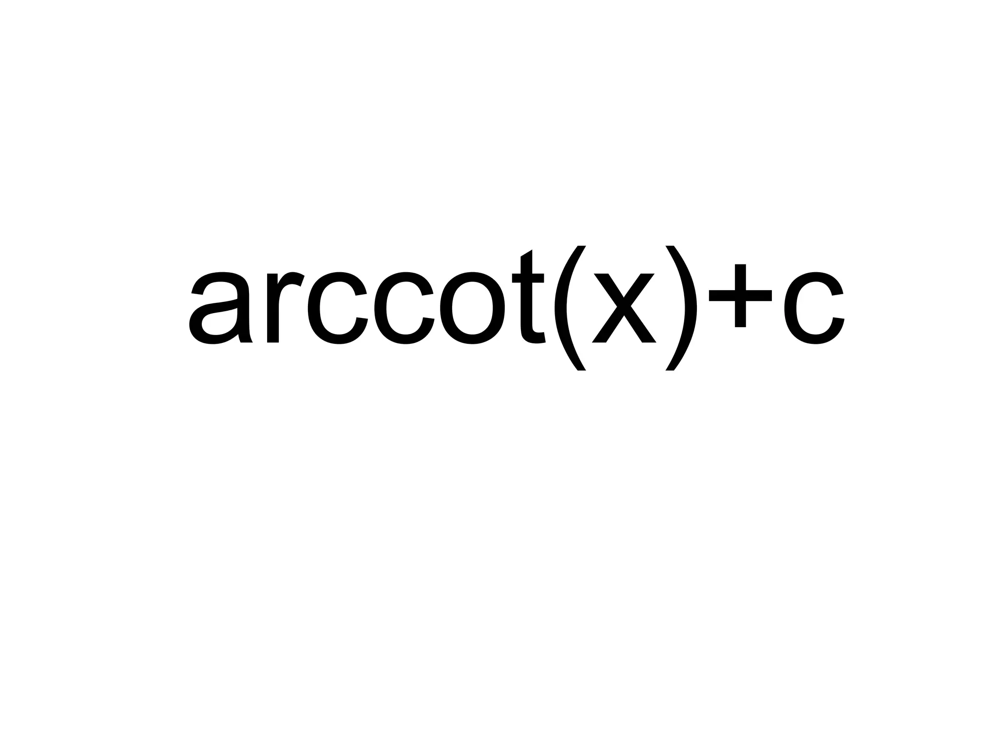 arccot(x)+c  