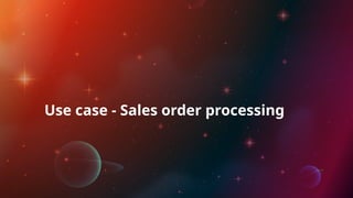 Use case - Sales order processing
 