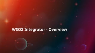 WSO2 Integrator - Overview
 