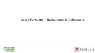 Azure Functions – Background & Architecture
 