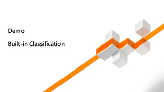 Demo
Built-in Classification
 