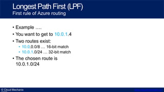 • Example ….
• You want to get to 10.0.1.4
• Two routes exist:
• 10.0.0.0/8 … 16-bit match
• 10.0.1.0/24 … 32-bit match
• ...