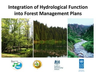 Integration of Hydrological Function
into Forest Management Plans
 
