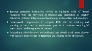 Integration of ICT in Teacher Education/ Teacher Edcation and ICT | PDF