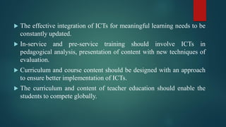 Integration of ICT in Teacher Education/ Teacher Edcation and ICT | PDF