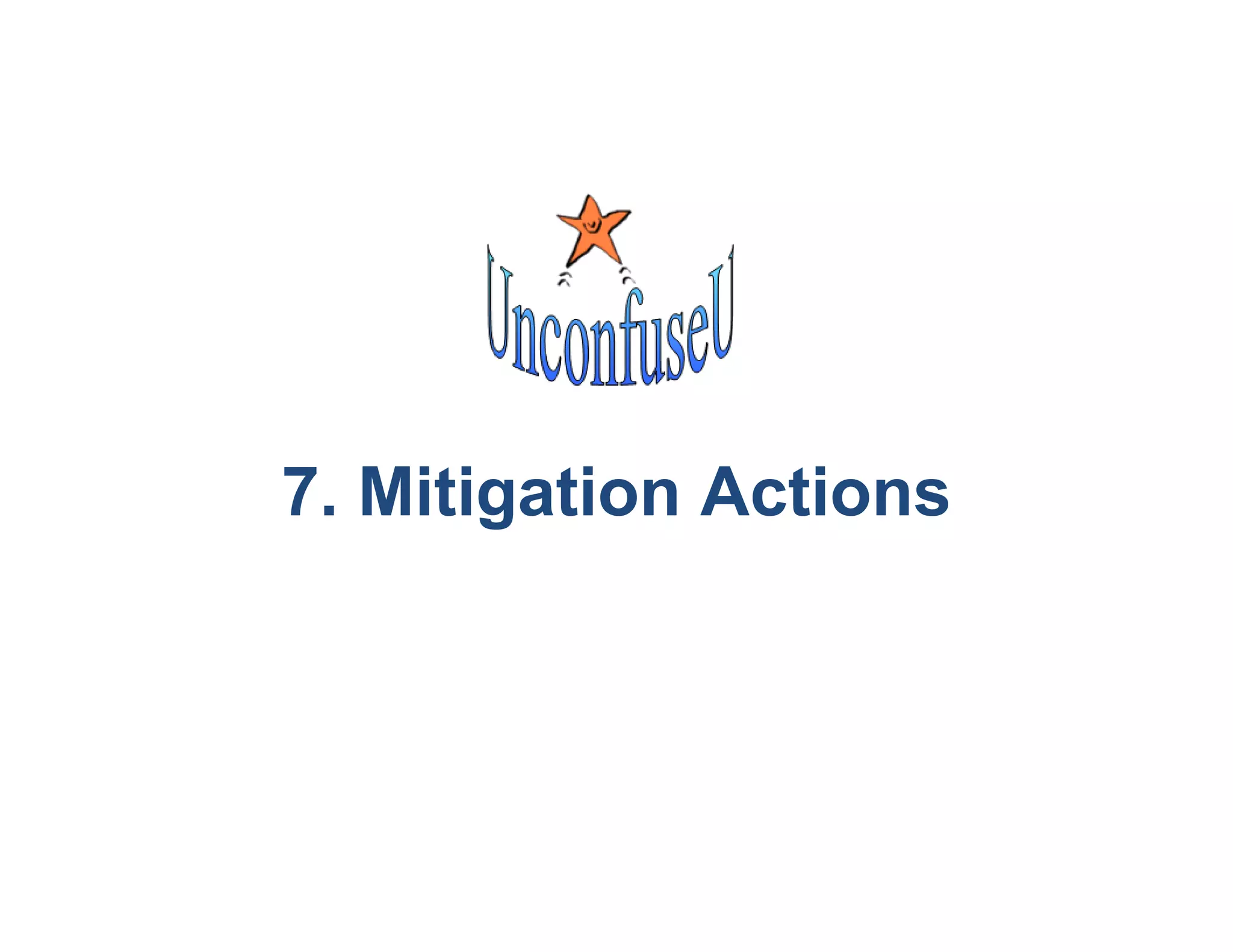 7. Mitigation Actions
 
