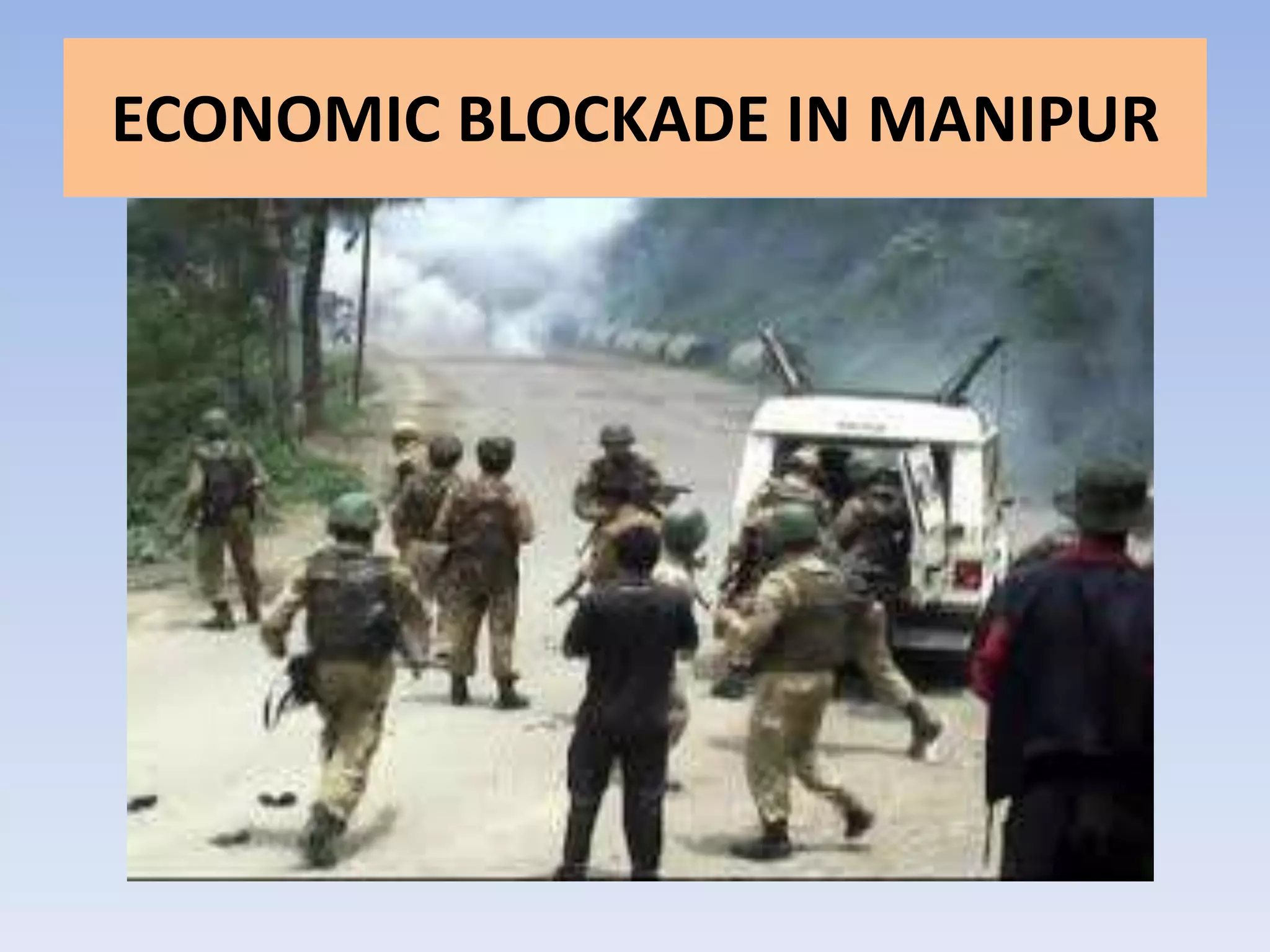 ECONOMIC BLOCKADE IN MANIPUR
 