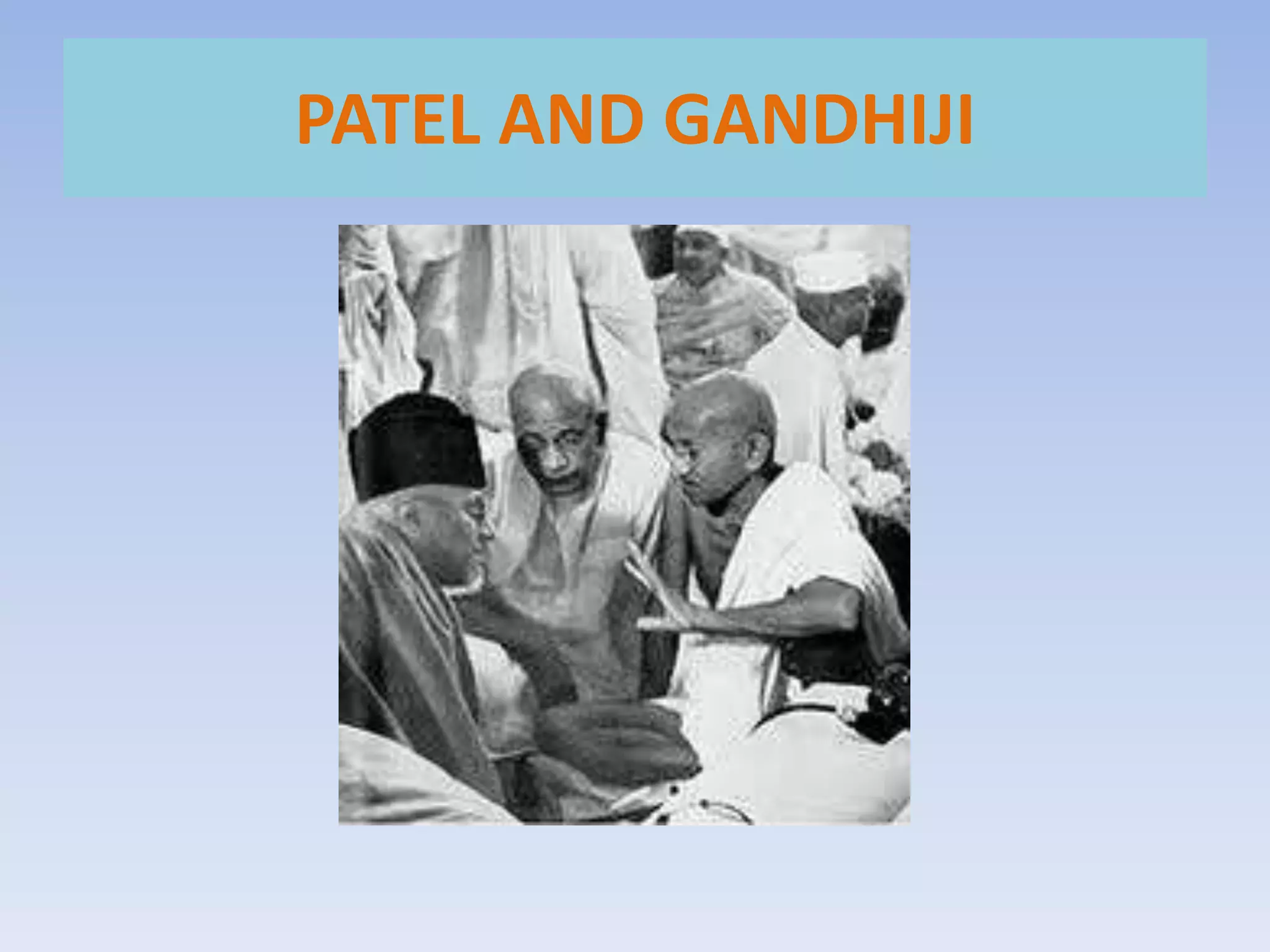 PATEL AND GANDHIJI
 