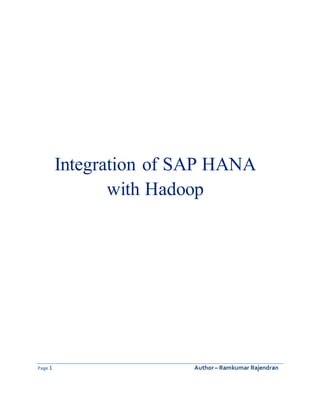Page 1 Author – Ramkumar Rajendran
Integration of SAP HANA
with Hadoop
 