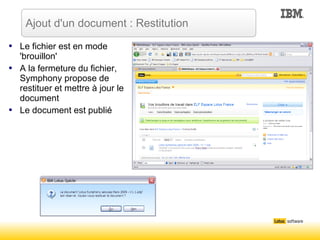 Le fichier est en mode 'brouillon' A la fermeture du fichier, Symphony propose de restituer et mettre à jour le document Le document est publié Ajout d'un document : Restitution 