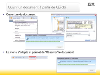 Ouverture du document Le menu s'adapte et permet de 'Réserver' le document  Ouvrir un document à partir de Quickr 