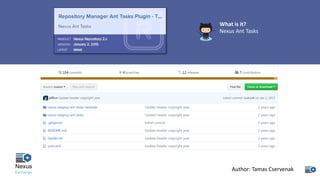 What	is	it?
Nexus	Ant	Tasks
Author:	Tamas	Cservenak
 