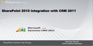 SharePoint 2010 integration with CRM 2011




                      News*
 