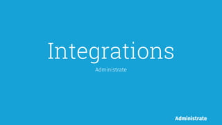Integrations
Administrate
 