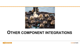 OTHER COMPONENT INTEGRATIONS
 