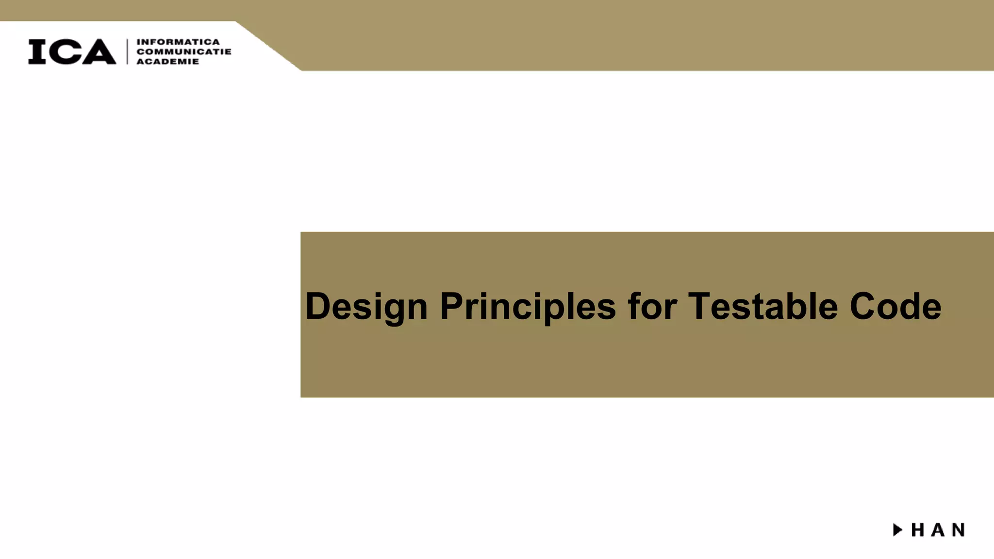 Design Principles for Testable Code 