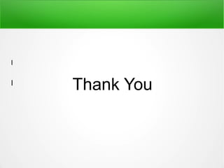 l
l
Thank You
 
