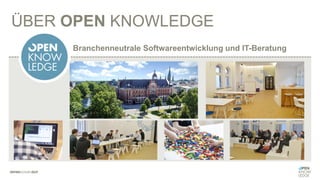 ÜBER OPEN KNOWLEDGE
Branchenneutrale Softwareentwicklung und IT-Beratung
 