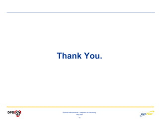 Thank You.




 GeoPost Intercontinental – Integration vs Franchising
                      May 2009

                         - 10 -
 