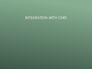 INTEGRATION WITH CMIS
 