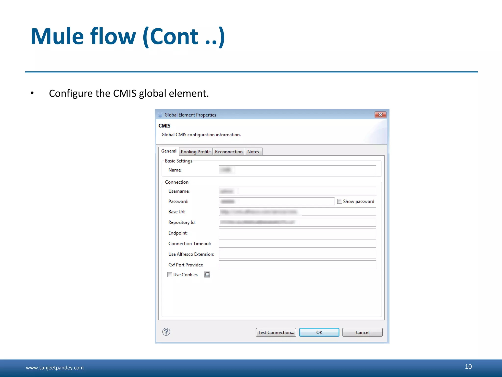 www.sanjeetpandey.com
Mule flow (Cont ..)
• Configure the CMIS global element.
10
 