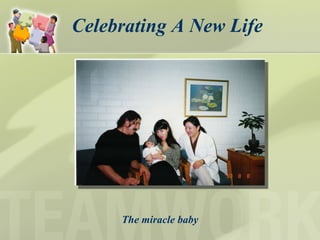Celebrating A New Life The miracle baby 