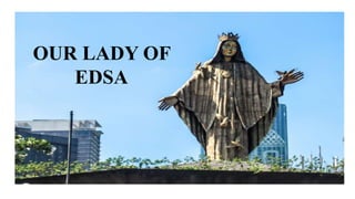 OUR LADY OF
EDSA
 