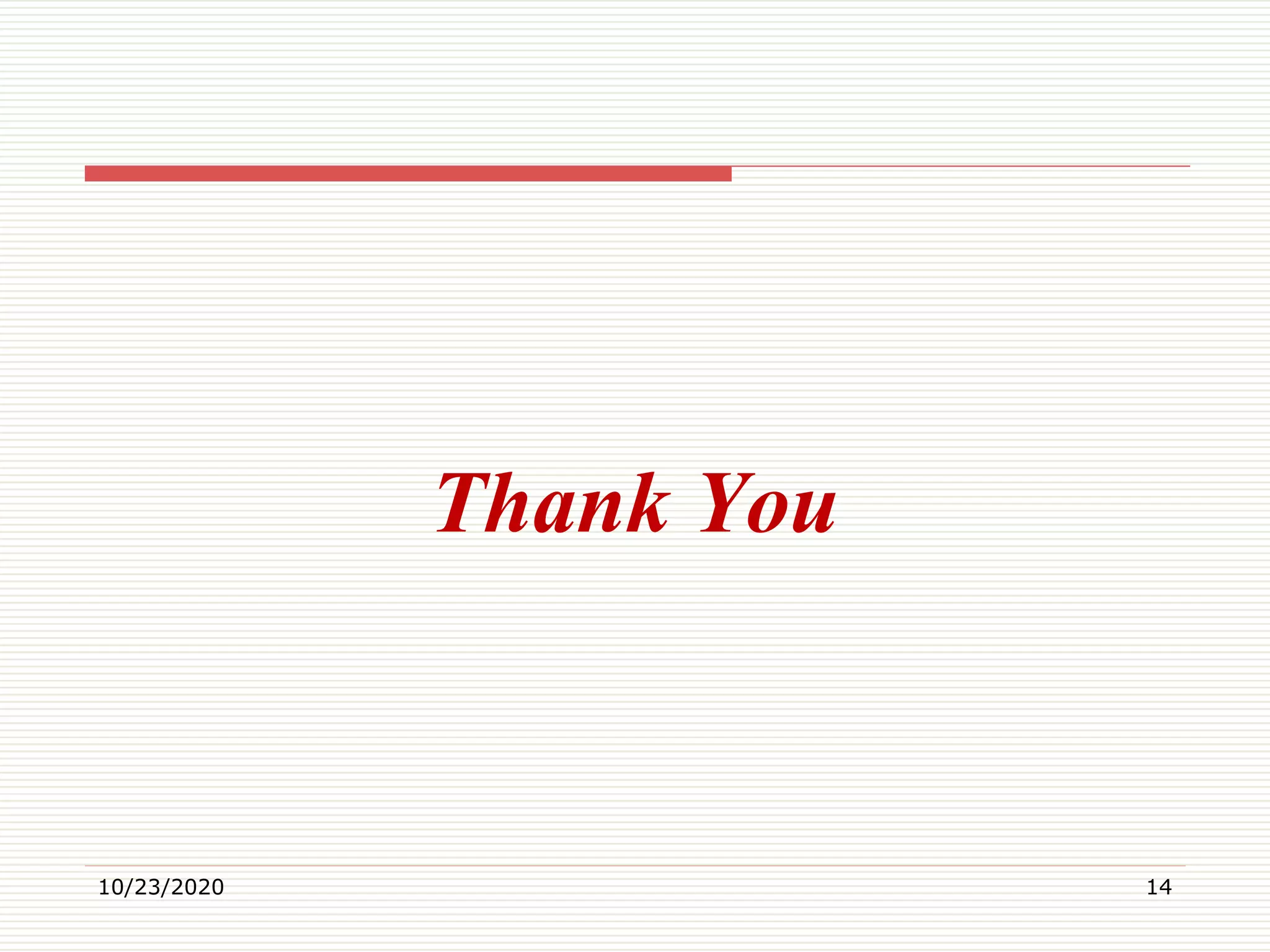 Thank You
10/23/2020 14
 