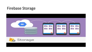 Firebase Storage
 