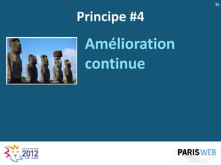 35


Principe #4
 Amélioration
 continue
 